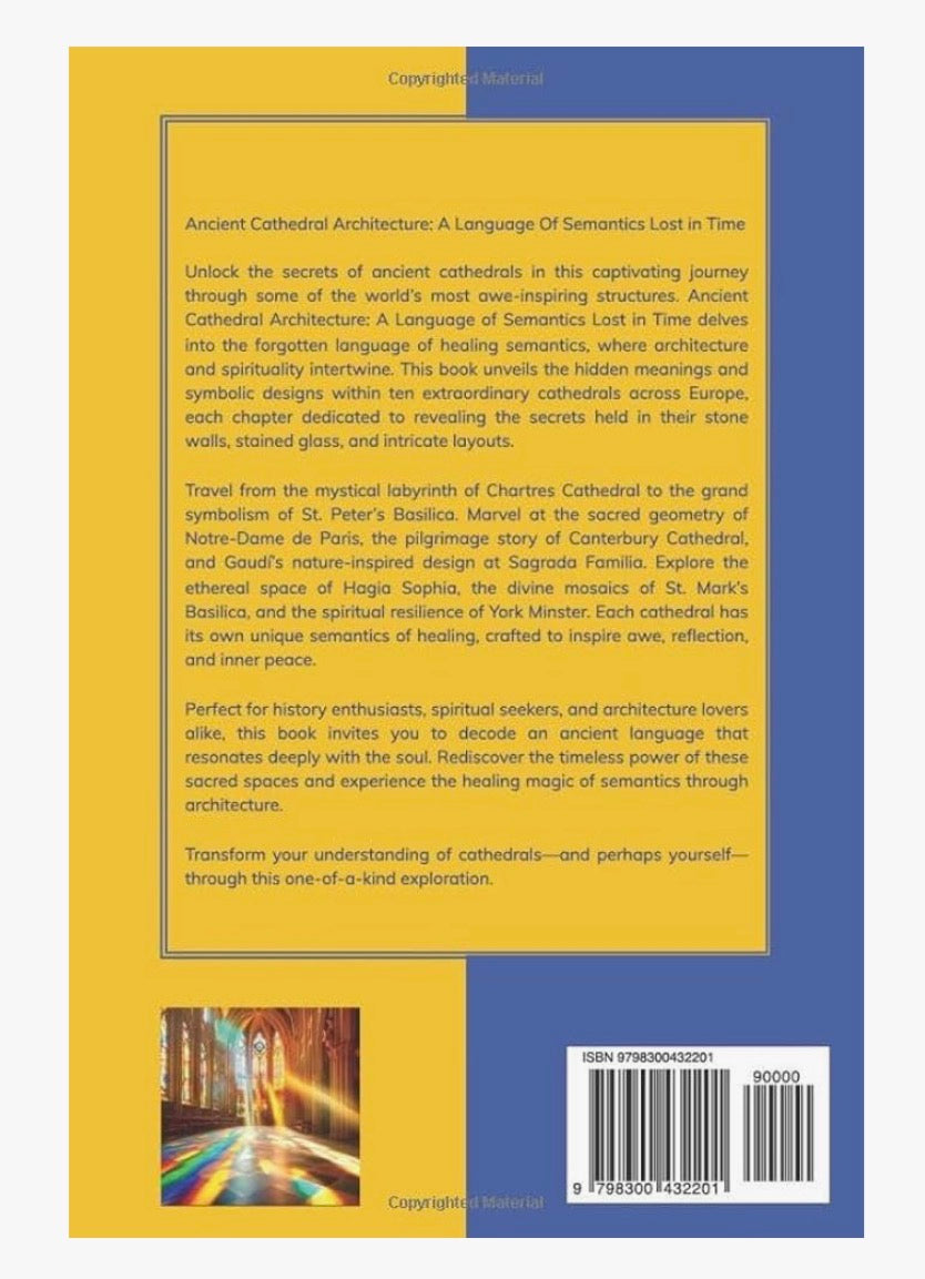 Ancient Cathedral Architecture:  A Language Of Semantics Lost in Time ~ Paperback Book Edition