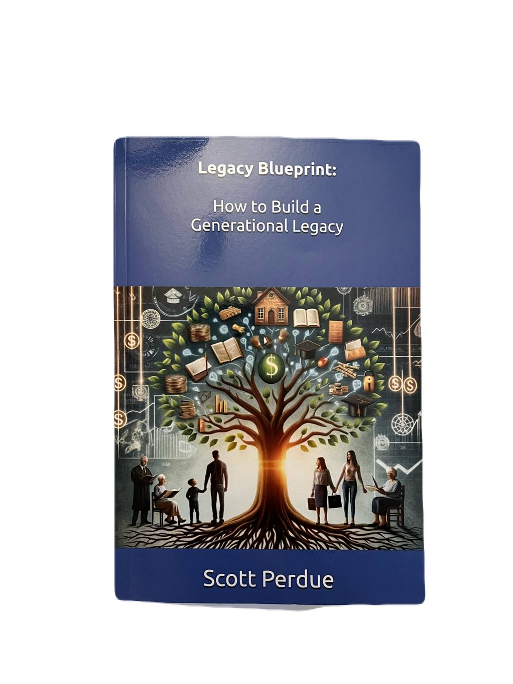 Legacy Blueprint:  How To Build A Generational Legacy by Scott Perdue ~ Paperback Book